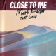 Close To Me feat Lacey Single