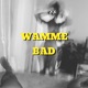 Wamme Bad Single