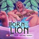 Born of the Lion feat Rachel Hardy Single