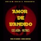 Amor De Bandido feat Vastyales Single