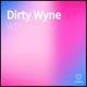 Dirty Wyne Single