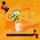 GOALS feat SCAR MKADINALI LAFAYETTE PWAGUZI Single