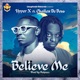 Believe Me feat Challex D Boss Single