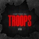 Troops feat Rxch Jayy Single