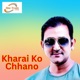 Kharai Ko Chhano Single