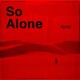 So Alone Single