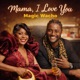 Mama I Love you Single