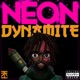 Neon Dynamite