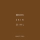 Brown Skin Girl feat Torya Single