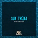 Sua Troxa Single