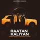 Raatan Kaliyan Single