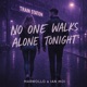 NO ONE WALKS ALONE TONIGHT Single