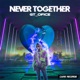 Never Together Single