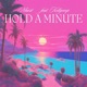 Hold a Minute feat Kellycoop Single