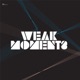 Weak Moments Single