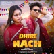 Dhire Nach feat Vishal Tanya Single