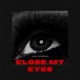 Close My Eyes Single