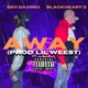 Away feat Blackheart 3 Lil Weest Single