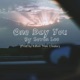 One Day You feat Kelvin Thee Creator Single