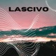 Lascivo feat Archi Single