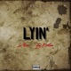 Lyin feat Jay Montana Single