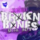 Brxkn Bxnes Single