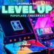 LEVEL UP feat PapoFlako130 Single