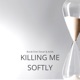 Killing Me Softly Single