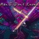 Man I Don t Know Single