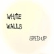 white walls sped up feat etai s0 Single