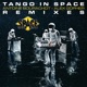 Tango In Space Remixes Single