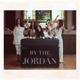 By the Jordan feat Leah Song Ayla Nereo Marya Stark Chloe Smith Rising Appalachia Single
