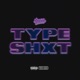 Type Shxt Single