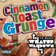 Cinnamon Toast Grunge Single