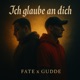 Ich glaube an dich feat Fate Single