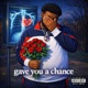 Gave You A Chance Single