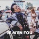 JE M EN FOU Single