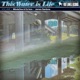 This Water is Life Vol I