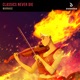 Classics Never Die Extended Mix Single