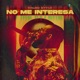No Me Interesa Single