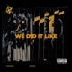 WE DID IT LIKE feat Moris Single