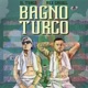 Bagno Turco feat Nex Cassel Single