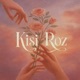Kisi Roz Single