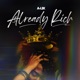 Already Rich Radio Edit Single