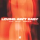 Loving Ain t Easy Single