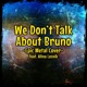 We Don t Talk About Bruno feat Alina Lesnik Demiquaver Single