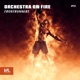 Orchestra On Fire