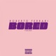 Bored feat Girl Crush Single