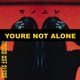 Youre Not Alone Single