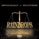 Rain Drops feat Franchise Single